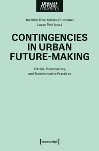 Enlarge image Cover: Contingencies in Urban Future-Making - transcript