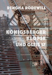 Abbildung von: Königsberger Klopse und Gleis 17 - artesinex verlag