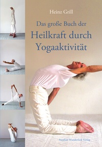 Abbildung von: Das große Buch der Heilkraft durch Yogaaktivität - Wunderlich, Stephan