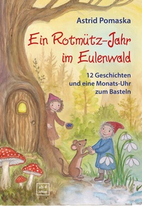 Abbildung von: Ein Rotmütz-Jahr im Eulenwald - Pomaska-Brand