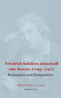 Cover: Friedrich Schillers Zeitschrift Die Horen (1795-1797) - Wehrhahn Verlag