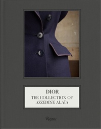 Abbildung von: Dior: The Collection of Azzedine Alaia - Rizzoli International Publications