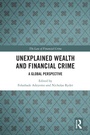 Cover: Unexplained Wealth and Financial Crime - Routledge