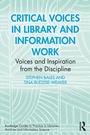 Cover: Critical Voices in Library and Information Work - Routledge