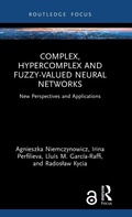 Cover: Complex, Hypercomplex and Fuzzy-Valued Neural Networks - Routledge