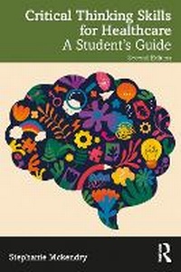Abbildung von: Critical Thinking Skills for Healthcare - Routledge
