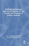 Cover: Building Institutional Systems of Support for the Parents and Families of College Students - Routledge