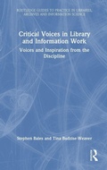 Cover: Critical Voices in Library and Information Work - Routledge