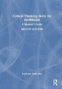 Abbildung von: Critical Thinking Skills for Healthcare - Routledge