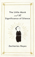Cover: The Little Monk and the Significance of Silence - Morehouse Publishing