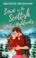 Cover: Love in the Scottish Winter Highlands (Escape to Scotland, #1) - Beatrice Bradshaw