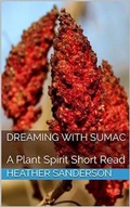 Cover: Dreaming with Sumac - MAJESTIC WISDOM PUBLISHING