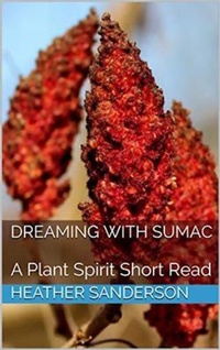 Abbildung von: Dreaming with Sumac - MAJESTIC WISDOM PUBLISHING