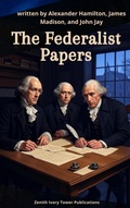 Cover: The Federalist Papers - Zenith Ivory Tower Publications