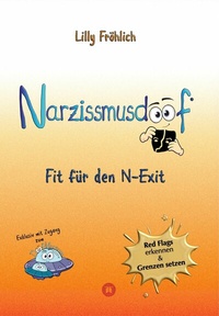 Abbildung von: Narzissmusdoof - der doofe Ratgeber, um Red Flags zu erkennen, Gaslighting zu entlarven, frei zu werden - tredition