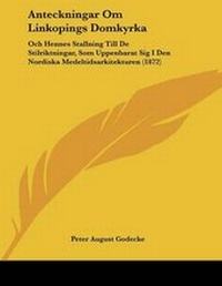 Abbildung von: Anteckningar Om Linkopings Domkyrka - Kessinger Publishing