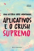 Cover: Uma Hist&oacute;ria sobre Montanhas, Aplicativos e o Crush Supremo - Editora Melhoramentos