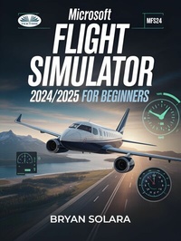 Abbildung von: Microsoft Flight Simulator 2024/2025 For Beginners - Tektime