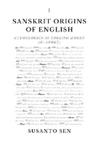 Abbildung von: Sanskrit Origins of English: Etymologies of English Words (a-aport) - Susanto Sen