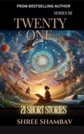 Cover: Twenty + One - Shree Shambav Ink & Imagination "Where Words Breathe and Imagination Soars"