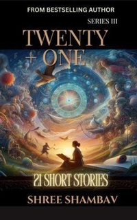 Enlarge image Cover: Twenty + One - Shree Shambav Ink & Imagination "Where Words Breathe and Imagination Soars"