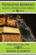 Cover: When Spells Call for Lemons (Uncollected Anthology: Magical Research Gone Wrong 37) - My Big Fat Orange Cat Publishing