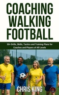 Cover: Coaching Walking Football - Volume 1 - Chris King