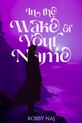Cover: In the Wake of Your Name - Kobby Naj