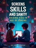 Cover: Screens, Skills, and Sanity - Jane Thomason