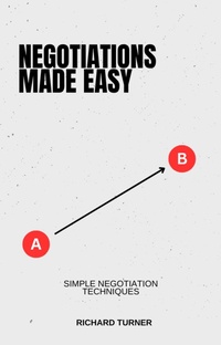 Abbildung von: Negotiations Made Easy - Richard Turner