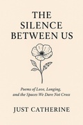Cover: The Silence Between Us - Just Catherine