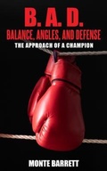 Cover: B. A. D. - Balance, Angles, and Defense - Barrett VIP Group