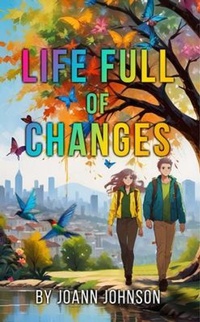 Enlarge image Cover: Life Full of Changes - JoAnn Johnson