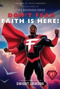 Cover: Don't Fear Faith is Here - Dwight Dawson