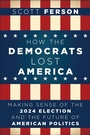 Cover: How the Democrats Lost America - Turner Publishing Company