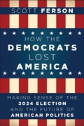 Cover: How the Democrats Lost America - Turner Publishing Company