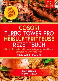Abbildung von: COSORI Turbo Tower Pro Heißluftfritteuse Rezeptbuch - tredition