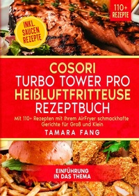 Abbildung von: COSORI Turbo Tower Pro Heißluftfritteuse Rezeptbuch - tredition