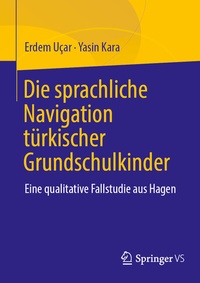 Abbildung von: Die sprachliche Navigation türkischer Grundschulkinder - Springer VS