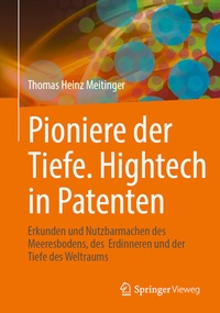 Abbildung von: Pioniere der Tiefe. Hightech in Patenten - Springer Vieweg
