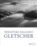 Cover: Sebasti&atilde;o Salgado: Gletscher - Prestel