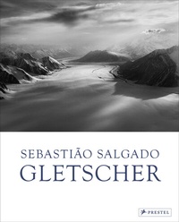Abbildung von: Sebastião Salgado: Gletscher - Prestel