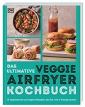 Cover: Das ultimative Veggie Airfryer Kochbuch - Dorling Kindersley Verlag