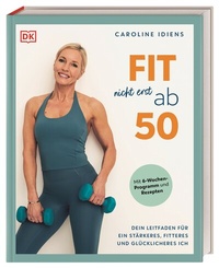 Abbildung von: Fit nicht erst ab 50 - Dorling Kindersley Verlag