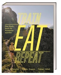 Abbildung von: Train, Eat, Repeat - Dorling Kindersley Verlag