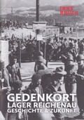 Cover: Gedenkort Lager Reichenau - Geschichte und Zukunft - Stadtmuseum Innsbruck - Stadtarchiv