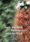 Cover: Gott, die Welt, Rammstein und ein Kind - edition lesezeichen von STEFFEN MEDIA GmbH