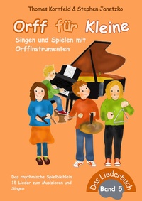 Abbildung von: Orff für Kleine, Band 5 - Singen und Spielen mit Orffinstrumenten - Janetzko, Stephen