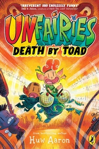 Enlarge image Cover: Unfairies: Death by Toad - Puffin
