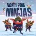 Cover: North Pole Ninjas: MISSION: Christmas! - Grosset & Dunlap
